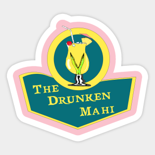 The Drunken Mahi Sticker